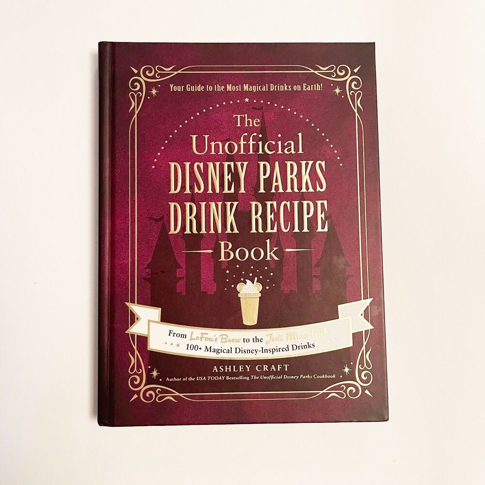 The Unofficial Disney Parks Drink Recipe Book Hardcover Ashley Craft Disney